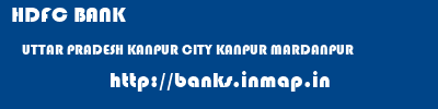 HDFC BANK  UTTAR PRADESH KANPUR CITY KANPUR MARDANPUR  banks information 
